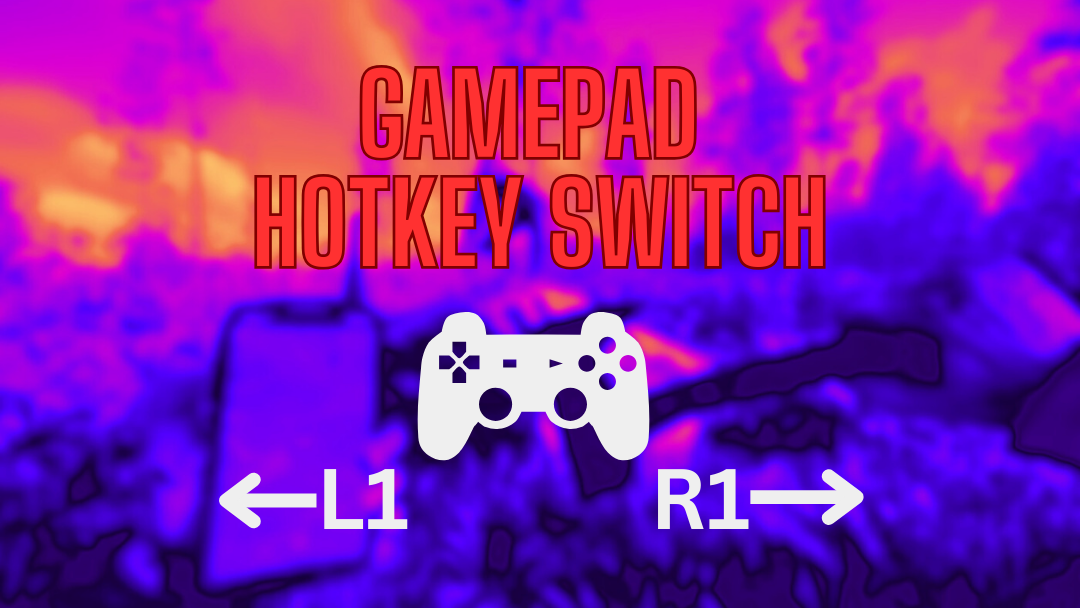 Gamepad Hotkey Switch